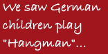 Primary German - hnagman in class